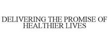 DELIVERING THE PROMISE OF HEALTHIER LIVES