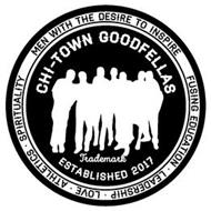 CHI-TOWN GOODFELLAS TRADEMARK ESTABLISHED 2017 MEN WITH THE DESIRE TO INSPIRE FUSING EDUCATION LEADERSHIP LOVE ATHLETICS SPIRITUALITY