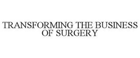 TRANSFORMING THE BUSINESS OF SURGERY