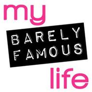 MY BARELY FAMOUS LIFE