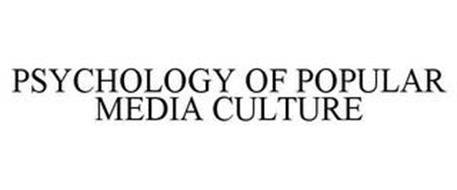 PSYCHOLOGY OF POPULAR MEDIA CULTURE