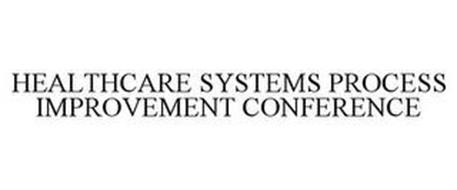 HEALTHCARE SYSTEMS PROCESS IMPROVEMENT CONFERENCE