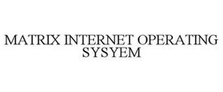 MATRIX INTERNET OPERATING SYSTEM