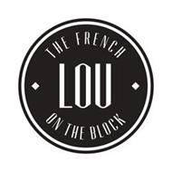 LOU THE FRENCH ON THE BLOCK
