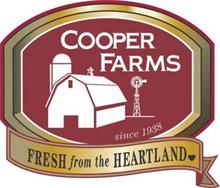 COOPER FARMS SINCE 1938 FRESH FROM THE HEARTLAND