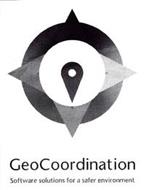GEOCOORDINATION SOFTWARE SOLUTIONS FOR A SAFER ENVIRONMENT