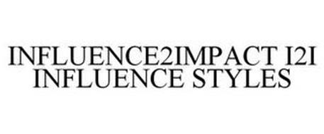 INFLUENCE2IMPACT I2I INFLUENCE STYLES