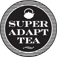 SUPER ADAPT TEA