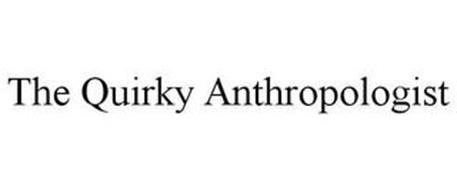 THE QUIRKY ANTHROPOLOGIST