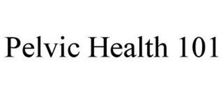 PELVIC HEALTH 101