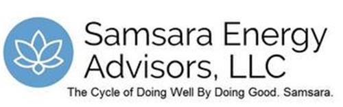 SAMSARA ENERGY ADVISORS, LLC THE CYCLE OF DOING WELL BY DOING GOOD. SAMSARA.