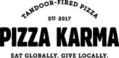 TANDOOR-FIRED PIZZA EST. 2017 PIZZA KARMA EAT GLOBALLY. GIVE LOCALLY.