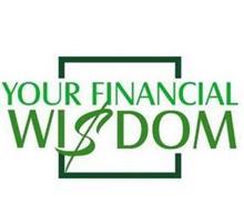 YOUR FINANCIAL WISDOM