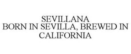 SEVILLANA BORN IN SEVILLA, BREWED IN CALIFORNIA