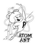 A ATOM ANT