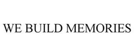 WE BUILD MEMORIES