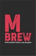 M BREW MILLENNIUM HOTELS AND RESORTS