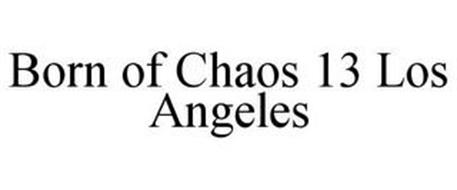 BORN OF CHAOS 13 LOS ANGELES