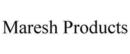 MARESH PRODUCTS