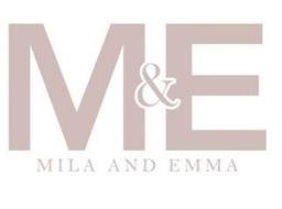 M& E MILA AND EMMA