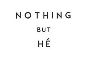 NOTHING BUT HE