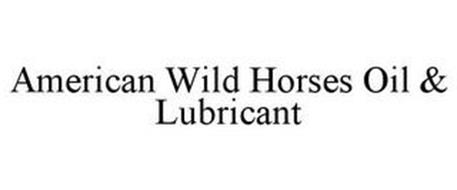 AMERICA WILD HORSES OIL & LUBRICANT