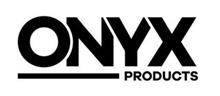 ONYX PRODUCTS