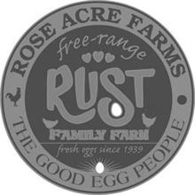 ROSE ACRE FARMS THE GOOD EGG PEOPLE FREE-RANGE RUST FAMILY FARM FRESH EGGS SINCE 1939