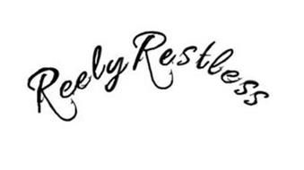 REELY RESTLESS