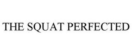 THE SQUAT PERFECTED
