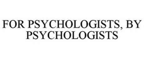 FOR PSYCHOLOGISTS, BY PSYCHOLOGISTS