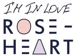 I'M IN LOVE ROSE-HEART