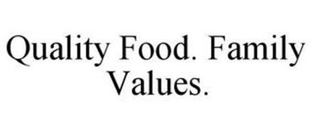 QUALITY FOOD. FAMILY VALUES.