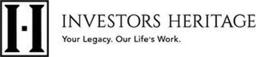 I I INVESTORS HERITAGE YOUR LEGACY. OURLIFE'S WORK.