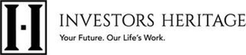 I I INVESTORS HERITAGE YOUR FUTURE. OURLIFE'S WORK.
