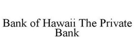 BANK OF HAWAII THE PRIVATE BANK