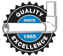 QUALITY EXCELLENCE SINCE 1965