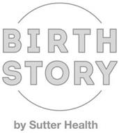 BIRTH STORY BY SUTTER HEALTH