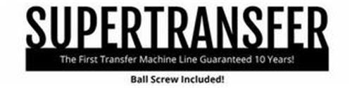 SUPERTRANSFER THE FIRST TRANSFER MACHINE LINE GUARANTEED 10 YEARS! BALL SCREW INCLUDED!