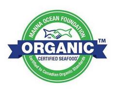 MANNA OCEAN FOUNDATION ORGANIC CERTIFIED SEAFOOD CERTIFIED TO CANADIAN ORGANIC STANDARDS