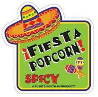 ¡FIESTA POPCORN! SPICY A SUSIE'S SOUTH 40 PRODUCT