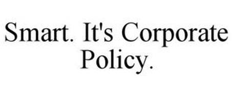 SMART. IT'S CORPORATE POLICY.