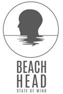 BEACH HEAD STATE OF MIND