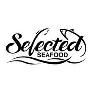 SELECTED SEAFOOD