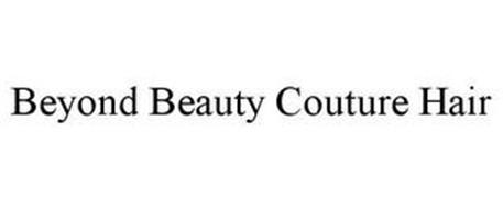 BEYOND BEAUTY COUTURE HAIR