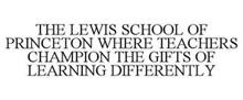 THE LEWIS SCHOOL OF PRINCETON WHERE TEACHERS CHAMPION THE GIFTS OF LEARNING DIFFERENTLY