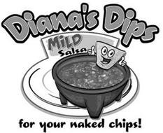 DIANA'S DIPS MILD SALSA FOR YOUR NAKED CHIPS!
