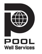 P POOL WELL SERVICES
