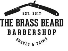 EST. 2017 THE BRASS BEARD BARBERSHOP SHAVES & TRIMS