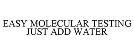 EASY MOLECULAR TESTING JUST ADD WATER
